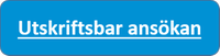 Utskriftsbar ansökan
