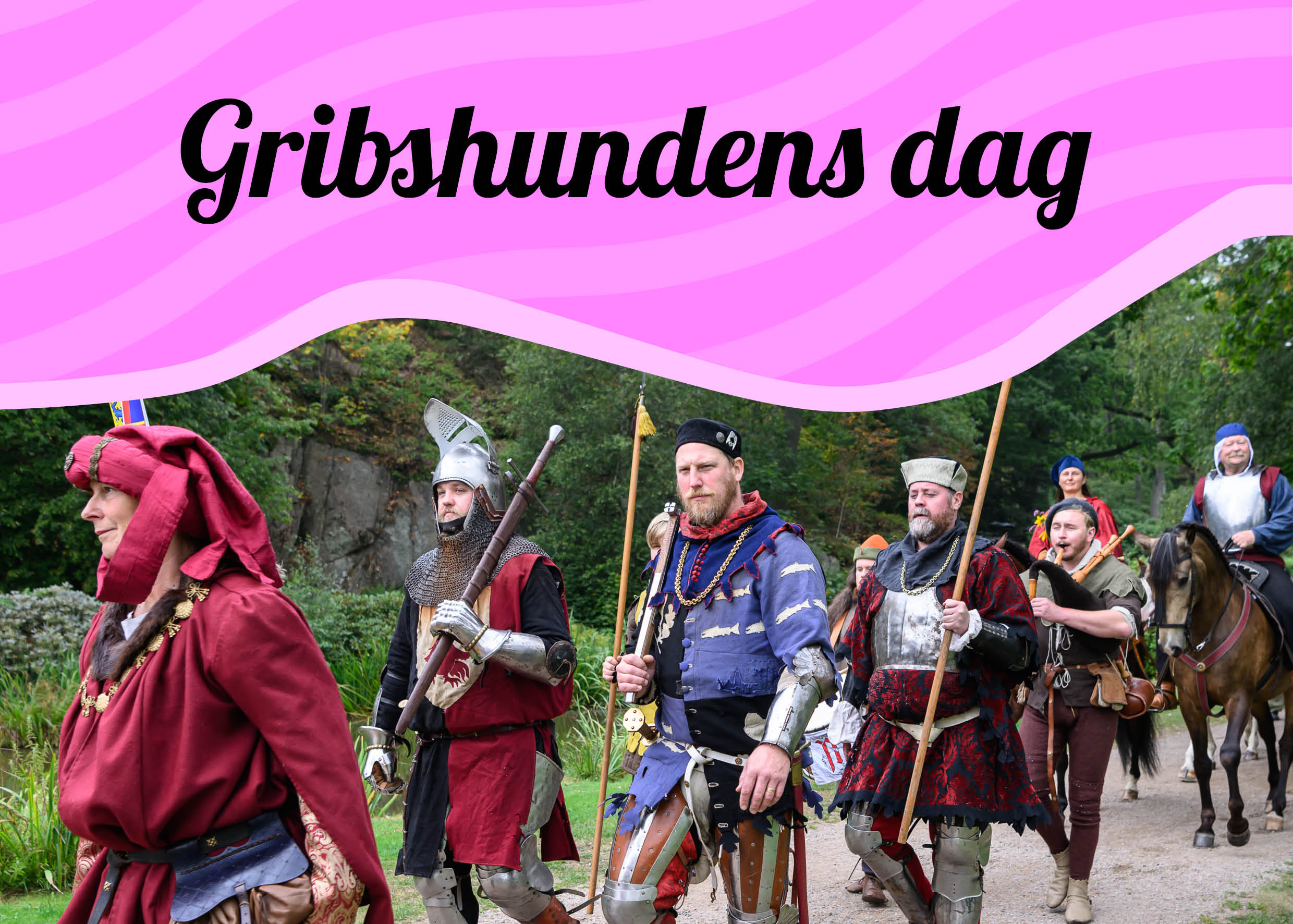 Gribshundens dag. Medeltida parad.